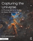 Capturing the Universe : A Photographer’s Guide to Deep-Sky Imaging - Book