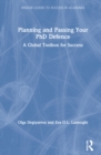 Planning and Passing Your PhD Defence : A Global Toolbox for Success - Book