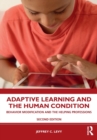Adaptive Learning and the Human Condition : Behavior Modification and the Helping Professions - Book