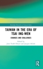 Taiwan in the Era of Tsai Ing-wen : Changes and Challenges - Book
