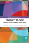 Community Re-Entry : Uncertain Futures for Women Leaving Prison - Book