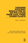 Towards Efficient Regulation of Air Pollution from Coal-Fired Power Plants - Book