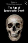 The Age of Spectacular Death - Book