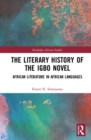 The Literary History of the Igbo Novel : African Literature in African Languages - Book