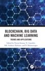 Blockchain, Big Data and Machine Learning : Trends and Applications - Book