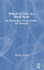 Women of Color in a World Apart : An Ethnography of Care Workers and Dementia - Book