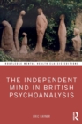 The Independent Mind in British Psychoanalysis - Book