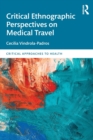 Critical Ethnographic Perspectives on Medical Travel - Book