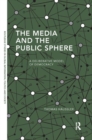 The Media and the Public Sphere : A Deliberative Model of Democracy - Book