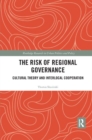 The Risk of Regional Governance : Cultural Theory and Interlocal Cooperation - Book