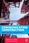 Communicating Construction : Insight, Experience and Best Practice - Book