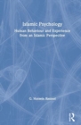 Islamic Psychology : Human Behaviour and Experience from an Islamic Perspective - Book