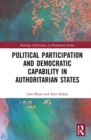 Political Participation and Democratic Capability in Authoritarian States - Book