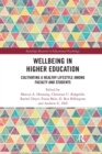 Wellbeing in Higher Education : Cultivating a Healthy Lifestyle Among Faculty and Students - Book