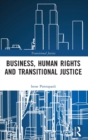 Business, Human Rights and Transitional Justice - Book
