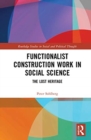 Functionalist Construction Work in Social Science : The Lost Heritage - Book