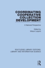 Coordinating Cooperative Collection Development : A National Perspective - Book