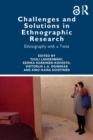 Challenges and Solutions in Ethnographic Research : Ethnography with a Twist - Book