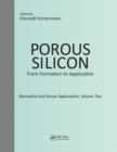 Porous Silicon:  From Formation to Application:  Biomedical and Sensor Applications, Volume Two - Book