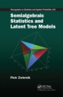 Semialgebraic Statistics and Latent Tree Models - Book