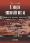 Seafood and Freshwater Toxins : Pharmacology, Physiology, and Detection, Third Edition - Book