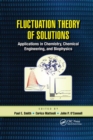 Fluctuation Theory of Solutions : Applications in Chemistry, Chemical Engineering, and Biophysics - Book