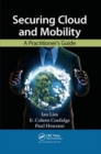 Securing Cloud and Mobility : A Practitioner's Guide - Book