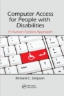 Computer Access for People with Disabilities : A Human Factors Approach - Book