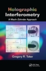 Holographic Interferometry : A Mach-Zehnder Approach - Book