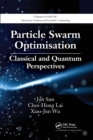 Particle Swarm Optimisation : Classical and Quantum Perspectives - Book