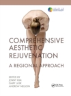 Comprehensive Aesthetic Rejuvenation : A Regional Approach - Book