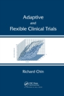 Adaptive and Flexible Clinical Trials - Book