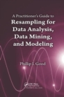 A Practitioner’s  Guide to Resampling for Data Analysis, Data Mining, and Modeling - Book
