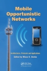 Mobile Opportunistic Networks : Architectures, Protocols and Applications - Book