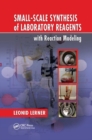 Small-Scale Synthesis of Laboratory Reagents with Reaction Modeling - Book