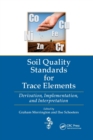 Soil Quality Standards for Trace Elements : Derivation, Implementation, and Interpretation - Book