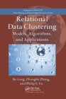 Relational Data Clustering : Models, Algorithms, and Applications - Book
