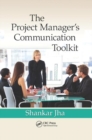 The Project Manager's Communication Toolkit - Book