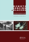 Remote Sensing of Glaciers : Techniques for Topographic, Spatial and Thematic Mapping of Glaciers - Book
