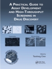 A Practical Guide to Assay Development and High-Throughput Screening in Drug Discovery - Book