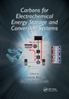 Carbons for Electrochemical Energy Storage and Conversion Systems - Book