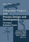 Integrated Product and Process Design and Development : The Product Realization Process, Second Edition - Book