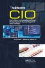 The Effective CIO : How to Achieve Outstanding Success through Strategic Alignment, Financial Management, and IT Governance - Book