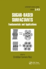Sugar-Based Surfactants : Fundamentals and Applications - Book
