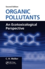 Organic Pollutants : An Ecotoxicological Perspective, Second Edition - Book