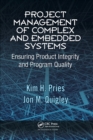 Project Management of Complex and Embedded Systems : Ensuring Product Integrity and Program Quality - Book