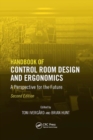 Handbook of Control Room Design and Ergonomics : A Perspective for the Future, Second Edition - Book