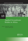 Applied Groundwater Studies in Africa : IAH Selected Papers on Hydrogeology, volume 13 - Book