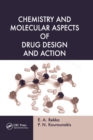 Chemistry and Molecular Aspects of Drug Design and Action - Book