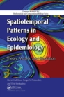Spatiotemporal Patterns in Ecology and Epidemiology : Theory, Models, and Simulation - Book
